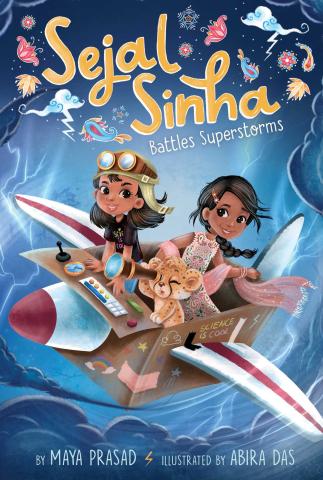 The cover of Sejal Sinha Battles Superstorms by Maya Prasad. It shows Sejal and her cousin, Mira, flying on a cardboard plane. 