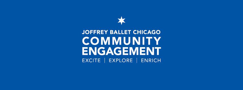 Blue backround with white lettering stating, "Joffrey Ballet Chicago: Community Engagement. Excite, Explore, Enrich."