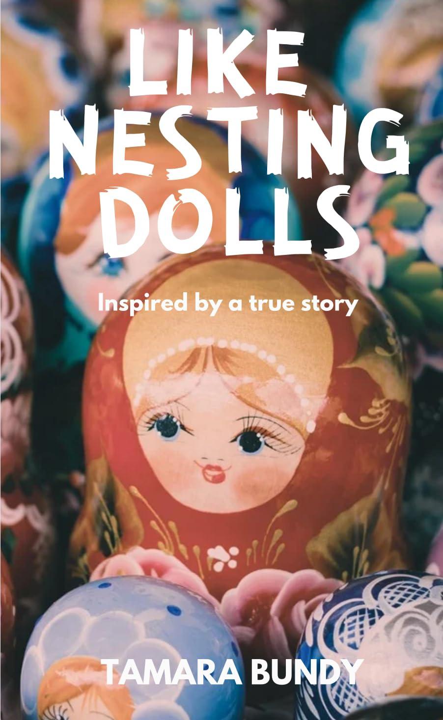 The cover of Like Nesting Dolls by Tamara Bundy. There are several different versions of the nesting doll with a red cloaked, blond hair doll at the center. 